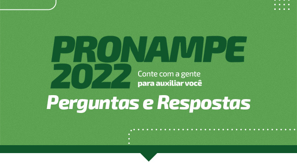 6 perguntas e respostas sobre a edição 2022 do Pronampe