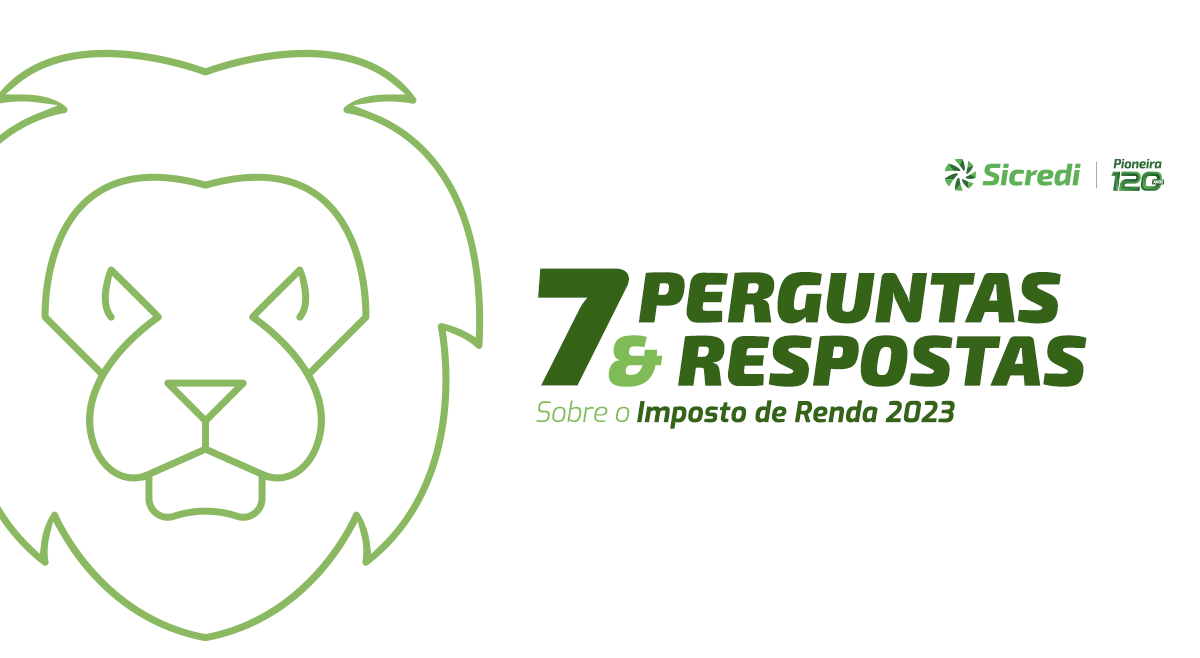 7 Perguntas & Respostas sobre o Imposto de Renda 2023