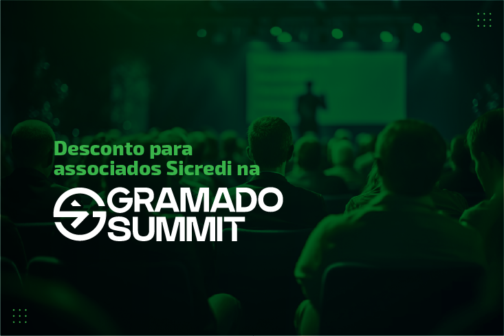 Associados Sicredi terão desconto para acessar Gramado Summit 2024. Saiba como obter o cupom!