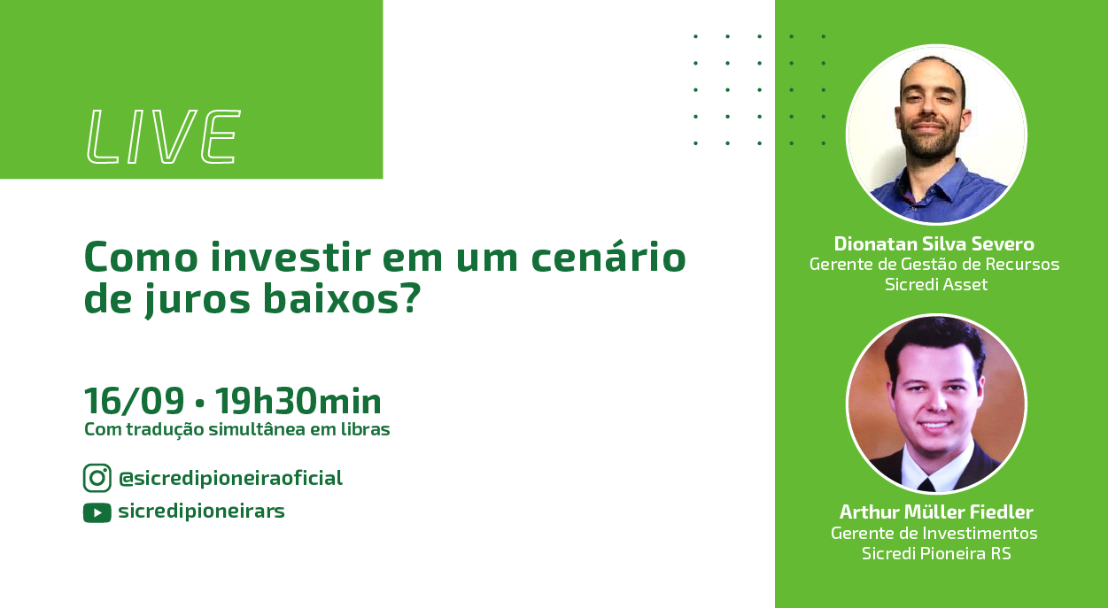 Como investir em um cenário de juros baixos é o tema da Live Sicredi da próxima quarta-feira