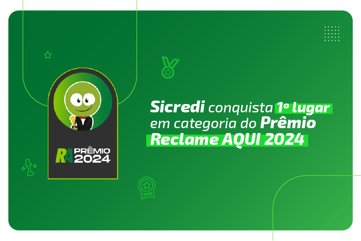 Confiança dos associados leva o Sicredi a conquistar 1º lugar em categoria do Prêmio Reclame AQUI 2024