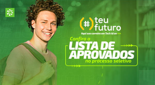 Confira a lista dos aprovados do programa #TeuFuturo!