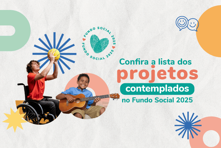 Confira a lista dos projetos contemplados no Fundo Social 2025