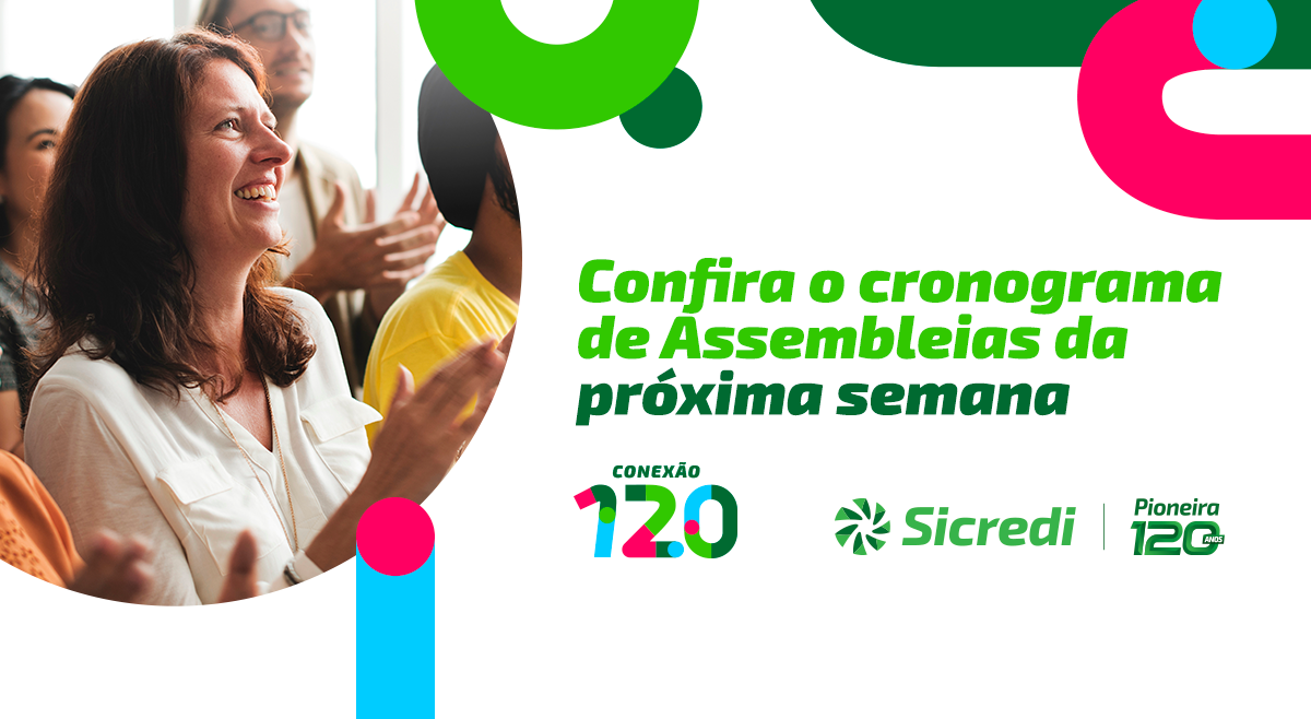 Confira o cronograma da Conexão 120 – Assembleias 2023 da próxima semana!