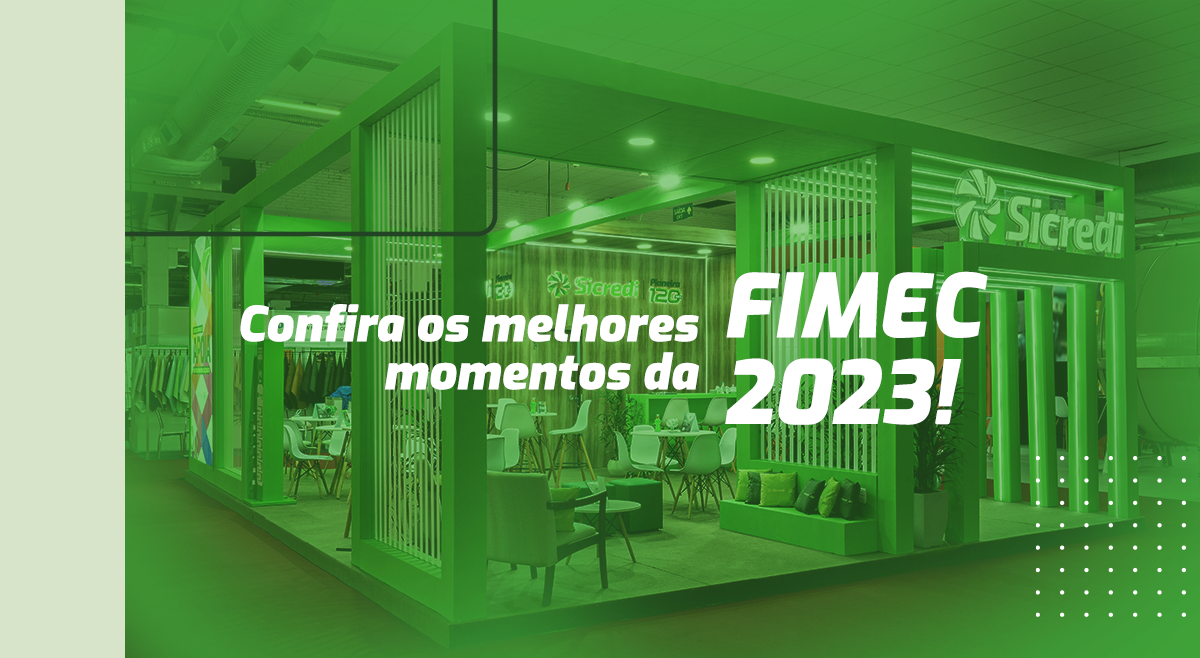 Confira os melhores momentos da Sicredi Pioneira na Fimec 2023!
