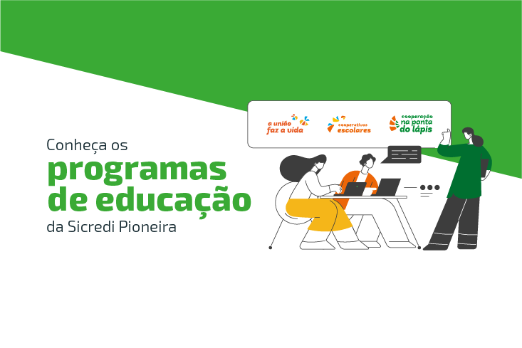 Conheça os programas de educação da Sicredi Pioneira!