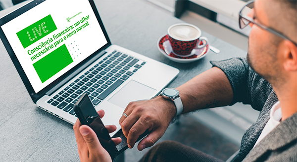 Consciência financeira para enfrentar o novo normal: confira em nossa live de quarta-feira