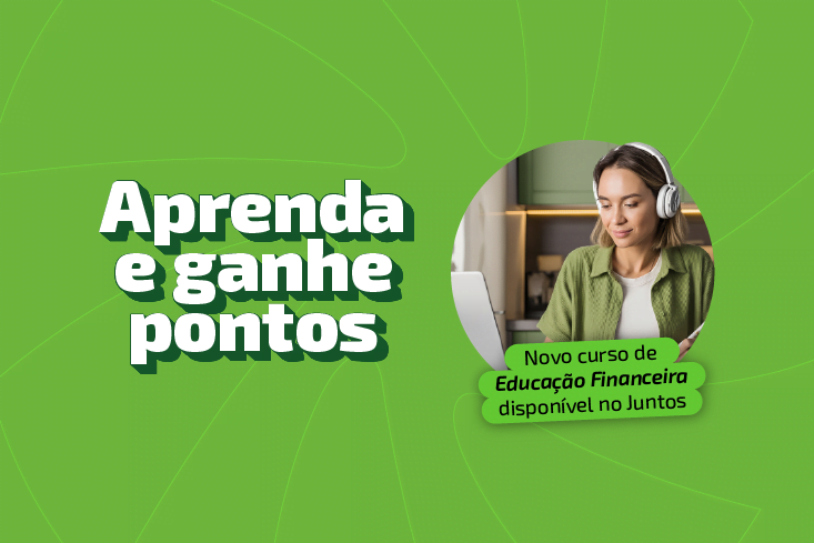 Curso de Educação Financeira no Juntos: aprenda e ganhe pontos