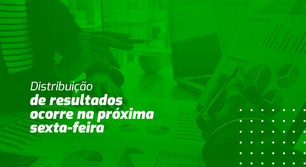 Distribuição de resultados ocorre na próxima sexta-feira (14). Saiba como esse valor ajuda a desenvolver a sua comunidade
