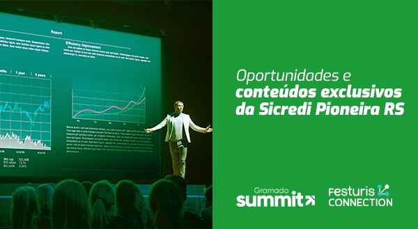 Estará na Gramado Summit e no Festuris Conection? Confira as oportunidades e conteúdos exclusivos da Sicredi Pioneira RS para os dois eventos