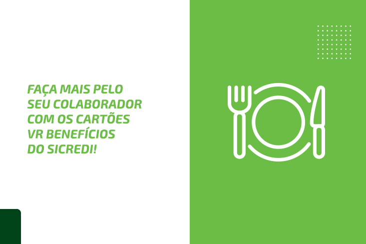 Faça mais pelo seu colaborador com os cartões VR Benefícios do Sicredi!