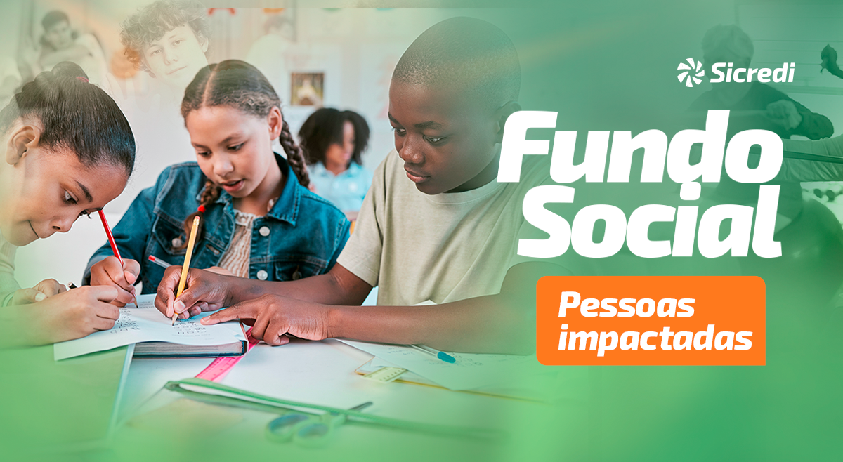 Fundo Social Sicredi Pioneira 2023: quantas pessoas já foram impactadas pelo programa?