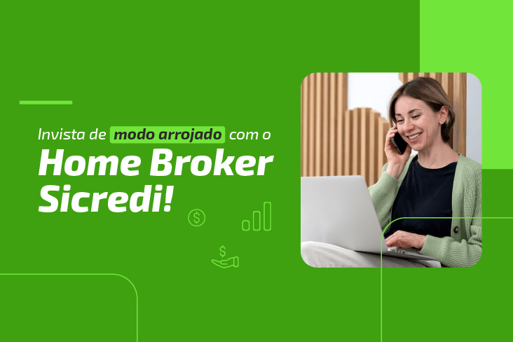 Home Broker Sicredi: invista e garanta todas as vantagens da Renda Variável
