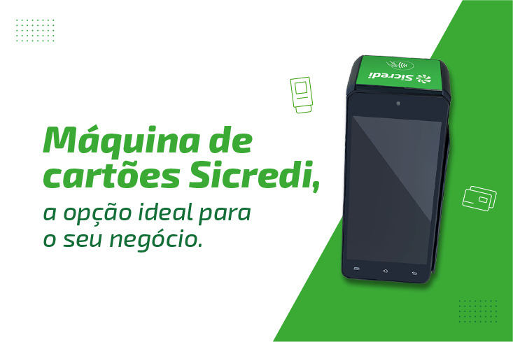 Máquina de cartões Sicredi: conheça a opção ideal para o seu negócio