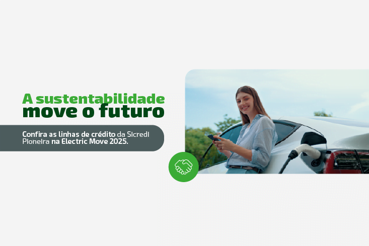 O futuro é sustentável: conheça as linhas de crédito que a Pioneira leva à Electric Move 2025