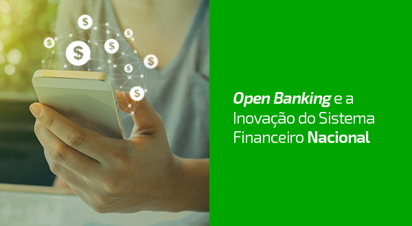 Open Banking e a Inovação do Sistema Financeiro Nacional
