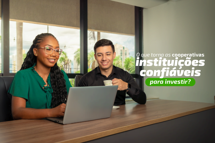 Por que as cooperativas são instituições confiáveis para investimentos?