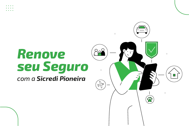 Seguro Sicredi: saiba como renovar ou contratar de forma simples e descomplicada