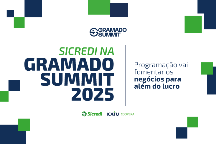 Sicredi na Gramado Summit 2025: programação vai fomentar os negócios para além do lucro