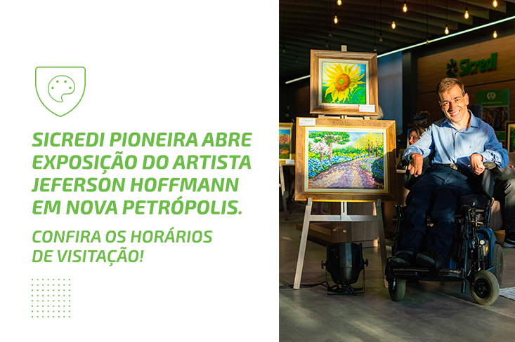Sicredi Pioneira abre exposição do artista Jeferson Hoffmann em Nova Petrópolis. Confira os horários de visitação!