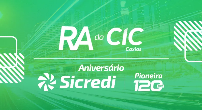 Sicredi Pioneira será a homenageada da próxima RA CIC, em Caxias do Sul