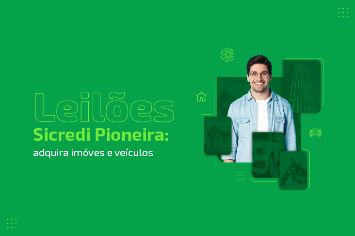 Você sabia que a Sicredi Pioneira promove leilão de imóveis e veículos? Saiba como dar seu lance on-line