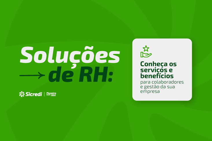 Soluções de RH: conte com a Sicredi Pioneira para cuidar da gestão de pessoas do seu negócio