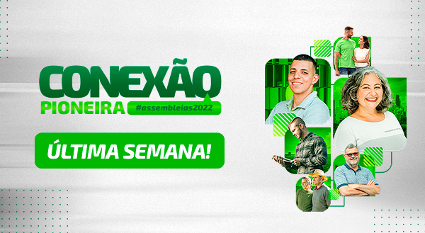 Última semana de votação da Conexão Pioneira – Assembleias 2022!
