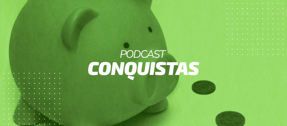 Episódio 04 - Poupança e se poupar